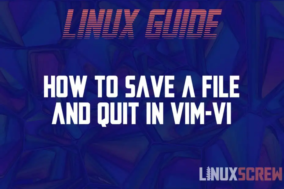 How to Save a File and Quit in Vim Vi