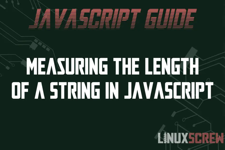 Measuring the Length of a String in JavaScript, with Examples