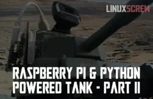 Raspberry Pi Python Powered Tank Part II