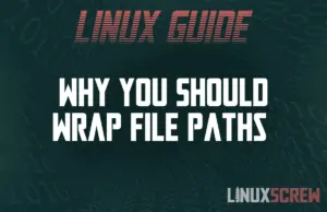 Why You Should Wrap File Paths in Strings in Your Shell Scripts 5 Why You Should Wrap File Paths