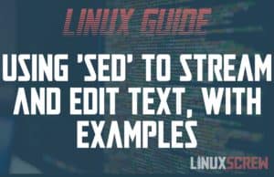 Using the 'sed' Command in Bash/Linux, With Examples 7 Bash sed command