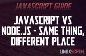 The Difference Between JavaScript and Node.js - Which Should I Use? 7 JavaScript vs Node JS