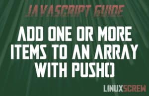 How to Add one or More Items to an Array In JavaScript with push() 7 JavaScript Add Item to Array with push()