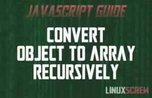 JavaScript Recursive Object to Array