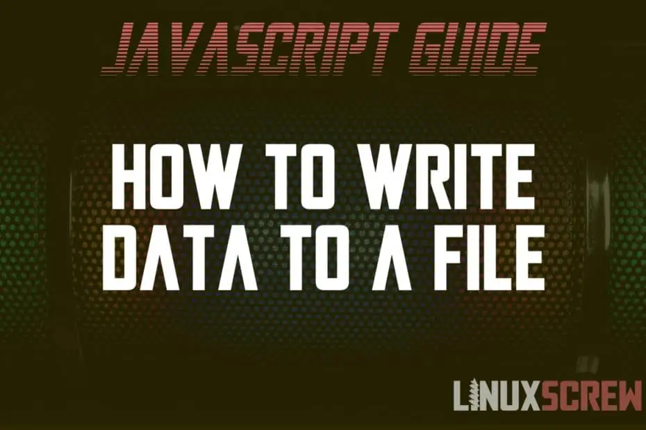 Write to File in JavaScript