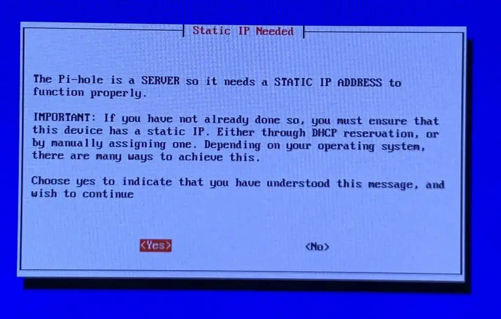 Installing Pi-Hole Ad Blocker on a Raspberry Pi Zero 19 We've already configured the static IP address, so we're all good.