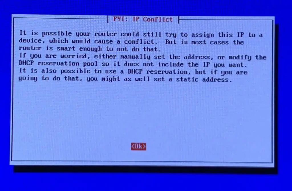 Installing Pi-Hole Ad Blocker on a Raspberry Pi Zero 24 You may receive this warning. It can be ignored, provided you have set the static IP to be outside of the range automatically assigned by your router.