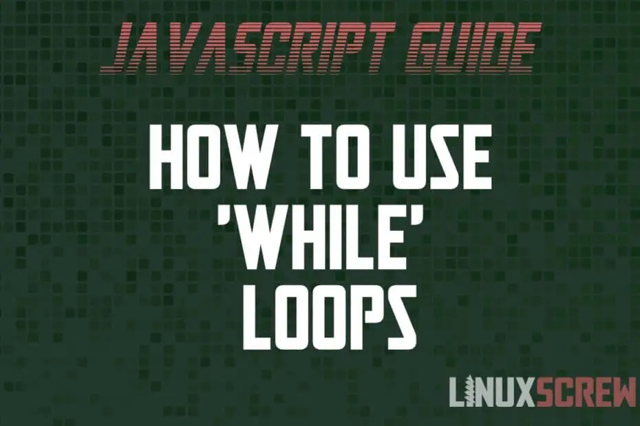 JavaScript While Loops