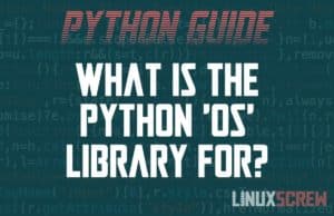 The Python 'os' Library - What it is and How it's Used 4 Python os Library