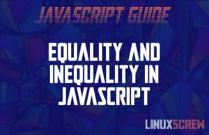 Equality and Inequality JavaScript