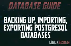 PostgreSQL Backup Import Export