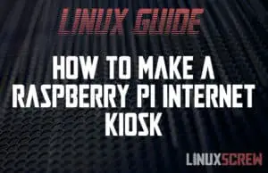 Raspberry Pi Internet Kiosk