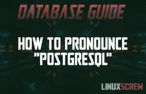 How do you pronounce PostgreSQL