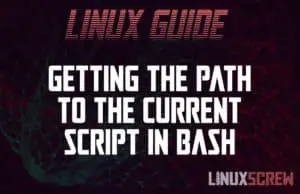 How to Get the Path to the Currently Running Bash/Shell Script in Linux
