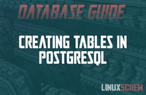 How to Create a Table in PostgreSQL, With Example