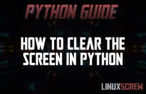 How to Clear the Terminal/Screen in Python